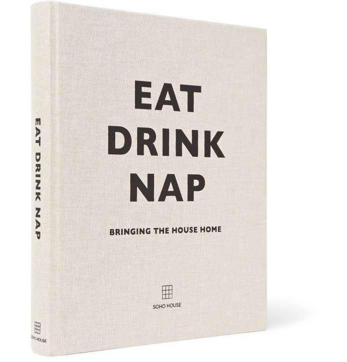 Eat Drink Nap Bringing the House Home by Soho House